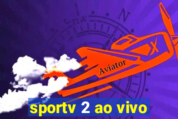 sportv 2 ao vivo